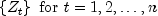 left{ Z_t right} ,, 
  {rm{for}} ,, t = 1, 2, dots, n