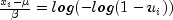 frac{x_i - mu}{beta}=log(-log(1-u_i))