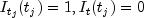 I_{t_j}(t_j)=1, I_t(t_j)=0