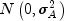 N left( {0,sigma _A^2 } right)