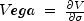 Vega\;=\;\frac{\partial V}{\partial \sigma}