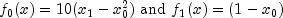 f_0 (x) = 10(x_1 - x_0^2 ) \,\, {\rm{and}} \,\, f_1 (x) = (1 - x_0 )