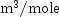 rm {m^3/ {rm {mole}}}