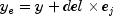 y_e = y + del times e_j