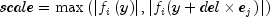 scale = max left( {left| {f_i left( y right)} right|,left| {f_i (y + del times e_{j} )} right|} right)