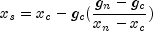 x_s  = x_c  - g_c ({{g_n  - g_c } over 
  {x_n  - x_c }})