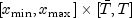 [x_{min},x_{max}] times [bar{T},T]