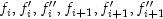 f_i,f_i',f_i'',f_{i+1},f_{i+1}',f_{i+1}''