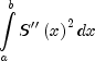 intlimits_a^b {S''left( x right)^2 dx}