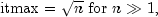 {rm{itmax}}=sqrt{n};mbox{for}; ngg 1,