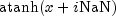 atanh(x + iNaN)