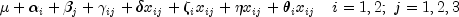  \mu + \alpha_i + \beta_j + \gamma_{ij} + \delta x_{ij} +\zeta_i x_{ij} +\eta x_{ij} + \theta_i x_{ij} \mbox{~~~} i = 1, 2;~ j=1, 2, 3 