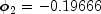 \phi_2=-0.19666