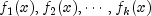 f_1 (x),f_2 (x), cdots ,f_k (x)