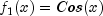 f_1 (x) = Cos(x)