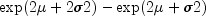 rm exp(2mu+ 2sigma2) - rm exp(2mu+ sigma2)