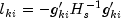 l_{ki}=-{g}'_{ki}H^{-1}_s{g}'_{ki}