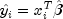 hat{y_i}=x_i^T hat{beta}