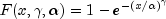 F(x,gamma,alpha)=1-e^{-(x/alpha)^{gamma}}