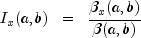 I_x (a, b)  ;; = ;; frac{beta_x (a, b)}{beta (a, b)}