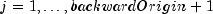 j=1,ldots,backwardOrigin+1