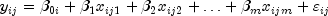 y_{ij}=beta_{0i}+beta_{1}x_{ij1}+beta_{2}x_{ij2}
 +ldots+beta_mx_{ijm}+varepsilon_{ij}