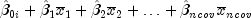 hat{beta}_{0i}+hat{beta}_{1}overline{x}_{1}+
 hat{beta}_{2}overline{x}_{2}+ldots+hat{beta}_{ncov}overline{x}_{ncov}