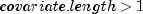 covariate.length > 1