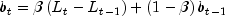 b_t=betaleft(L_t-L_{t-1}right)+left(1-betaright)
             b_{t-1}