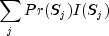 sum_{j}Pr(S_j)I(S_j)