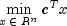 mathop {min }limits_{x; in ;R^n } c^T x