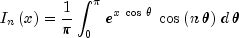 I_n left( x right) = {1 over pi }int_0^pi
 {,e^{x,cos ,theta}} ,cos left( {n,theta }
 right),d,theta