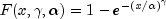 F(x,gamma,alpha)=1-e^{-(x/alpha)^{gamma}}
