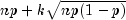 np + k sqrt{np(1-p)}