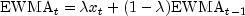 mbox{EWMA}_t = lambda x_t + (1-lambda) mbox{EWMA}_{t-1}