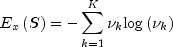 E_xleft(Sright)=-sum_{k=1}^Knu_kmbox{log}
 left(nu_kright)
