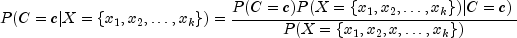 P(C = c|X = {x_1, x_2, ldots, x_k}) = 
 frac{P(C=c)P(X={x_1, x_2, ldots, x_k})|C=c)}{P(X={x_1, x_2, x,ldots,x_k })}