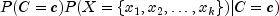 P(C=c)P(X={x_1, x_2, ldots, x_k})|C=c)