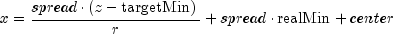 x = frac{spread cdot
 (z - text{targetMin})}{r} + spread cdot text{realMin} + center