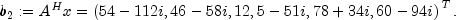b_2:=A^Hx = {(54-112i, 46-58i, 12, 5-51i, 78+34i, 60-94i)}^T\,.