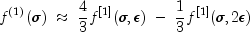 f^{(1)}(\sigma)\;\approx\;\frac{4}{3} f^{[1]}(\sigma, \epsilon) \;-\; \frac{1}{3}f^{[1]}(\sigma, 2\epsilon) 