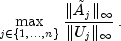 max_{jin{1,ldots,n}} frac{|tilde{A}_j|_infty}{|U_j|_infty},.
