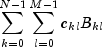 sumlimits_{k = 0}^{N - 1} {sumlimits_{l = 0}^{M - 1} {c_{kl} } } B_{kl}