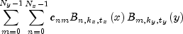 sumlimits_{m = 0}^{N_y  - 1} {sumlimits_{n = 0}^{N_x  - 1} {c_{nm} B_{n,k_x ,t_x } left( x right)B_{m,k_y ,t_y } left( y right)} }