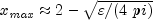 x_{it max}approx 2-sqrt{varepsilon /(4
 pi)}