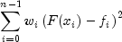 sum_{i=0}^{n-1}w_ileft(F(x_i)-f_iright)^2