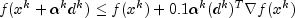 f(x^k + alpha^kd^k) le f(x^k) + 0.1 
  alpha^k (d^k)^Tnabla  f(x^k)