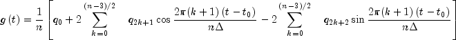 gleft( t right) = {1 over n}left[ 
  {q_0  + 2sumlimits_{k = 0}^{left( {n - 3} right)/2} {quad q_{2k + 1} } 
  cos {{2pi (k+1)left( {t - t_0 } right)} over {nDelta }} - 
  2sumlimits_{k = 0}^{left( {n - 3} right)/2} {quad q_{2k + 2} } 
  sin {{2pi (k+1)left( {t - t_0 } right)} over {nDelta }}} right]