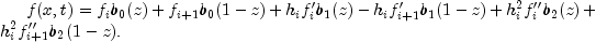 f(x,t) = f_ib_0(z)+f_{i+1}b_0(1-z)+h_i f_i' b_1(z)-h_i f_{i+1}' b_1(1-z)+
      h_i^2f_i''b_2(z)+h_i^2f_{i+1}''b_2(1-z).