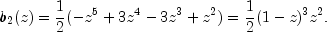 b_2(z)=frac{1}{2}(-z^5+3z^4-3z^3+z^2)=frac{1}{2}(1-z)^3z^2.